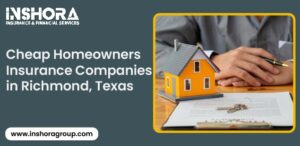 cheapest home insurance company in richmond tx
